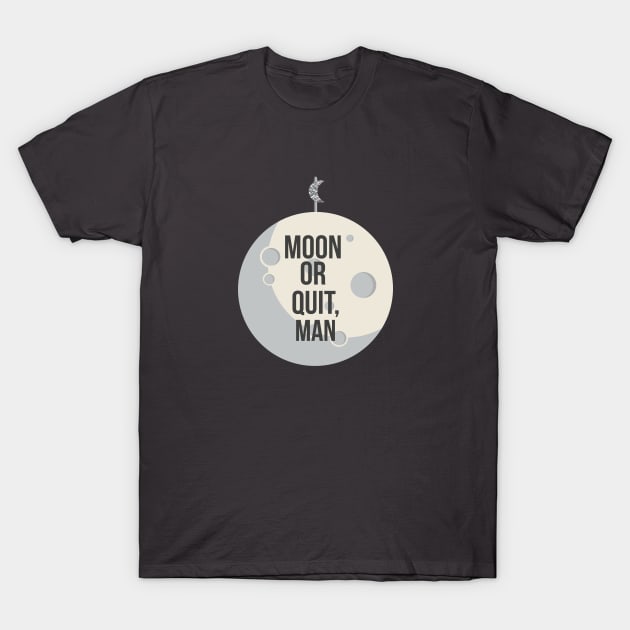 Parks & Recreation - Moon or Quit, Man T-Shirt by hiwattart